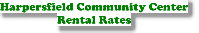 Harpersfield Community Center
Rental Rates
