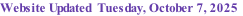 Website Updated  Tuesday, October 7, 2025
