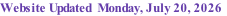 Website Updated  Monday, July 20, 2026
