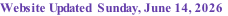 Website Updated  Sunday, June 14, 2026
